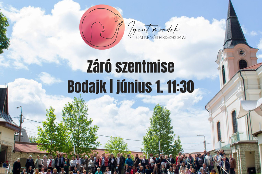 Meghívó a lelkigyakorlat zárómiséjére – találkozzunk Bodajkon!